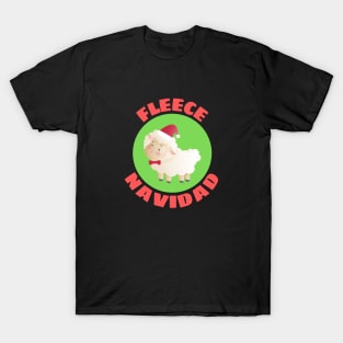 Fleece Navidad | Sheep Pun T-Shirt